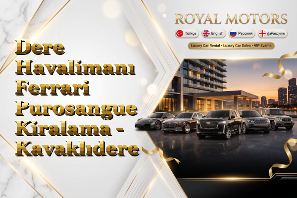 Dere Havalimanı Ferrari Purosangue Kiralama - Kavaklıdere
