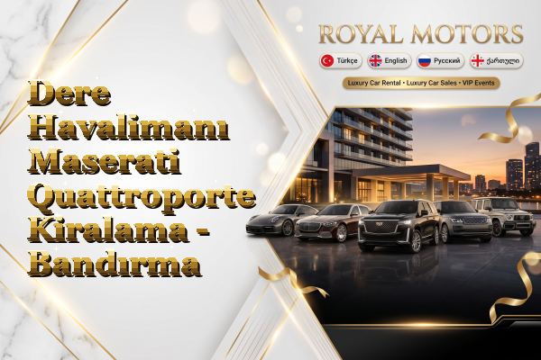 Dere Havalimanı Maserati Quattroporte Kiralama - Bandırma