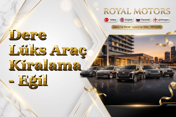 Dere Lüks Araç Kiralama - Eğil