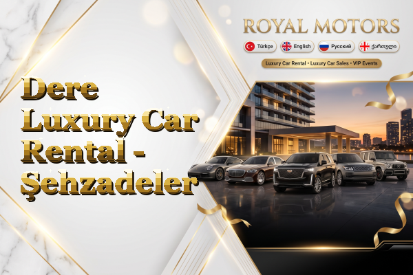 Dere Luxury Car Rental - Şehzadeler