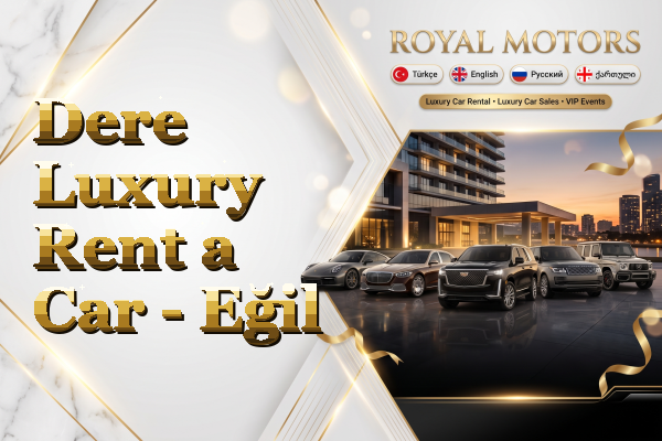 Dere Luxury Rent a Car - Eğil