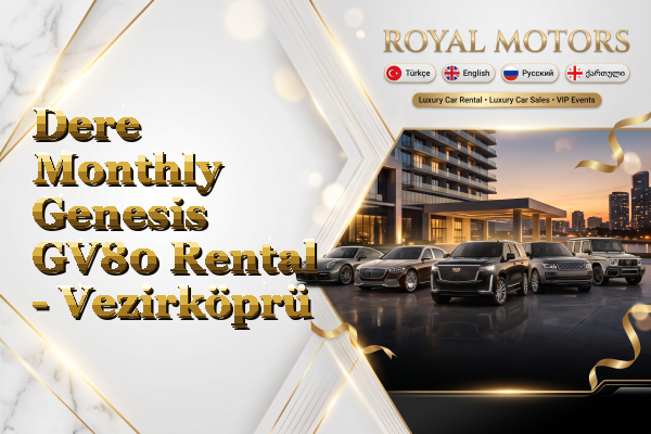 Dere Monthly Genesis GV80 Rental - Vezirköprü