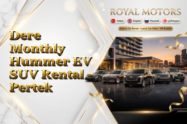 Dere Monthly Hummer EV SUV Rental - Pertek