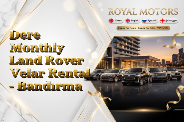 Dere Monthly Land Rover Velar Rental - Bandırma