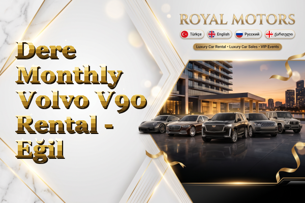 Dere Monthly Volvo V90 Rental - Eğil