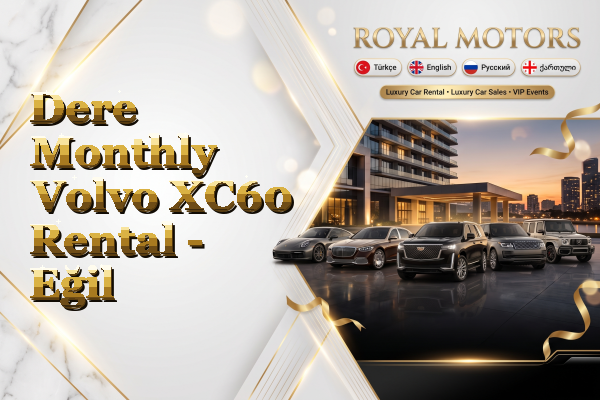 Dere Monthly Volvo XC60 Rental - Eğil