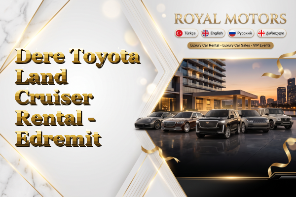 Dere Toyota Land Cruiser Rental - Edremit