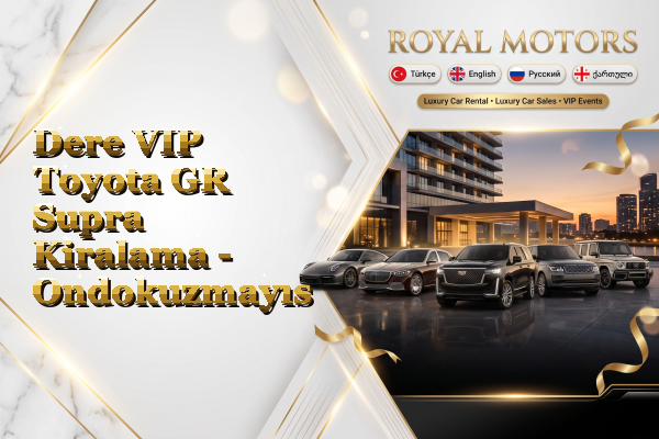 Dere VIP Toyota GR Supra Kiralama - Ondokuzmayıs