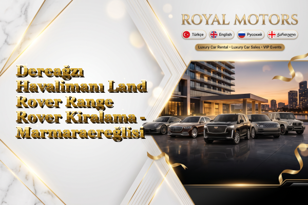 Dereağzı Havalimanı Land Rover Range Rover Kiralama - Marmaraereğlisi