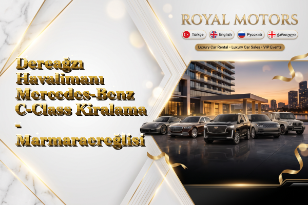 Dereağzı Havalimanı Mercedes-Benz C-Class Kiralama - Marmaraereğlisi