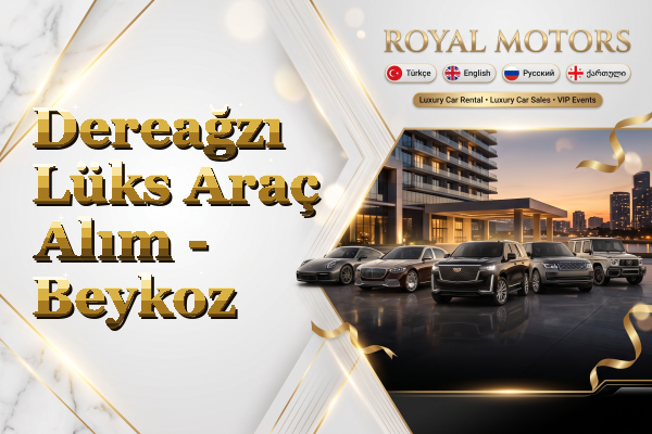 Dereağzı Lüks Araç Alım - Beykoz