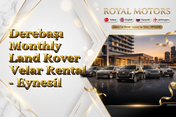 Derebaşı Monthly Land Rover Velar Rental - Eynesil