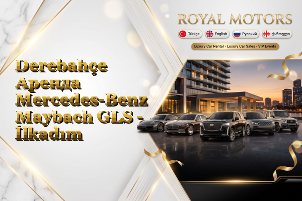 Derebahçe Аренда Mercedes-Benz Maybach GLS - İlkadım