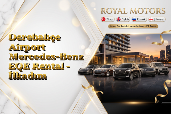 Derebahçe Airport Mercedes-Benz EQE Rental - İlkadım