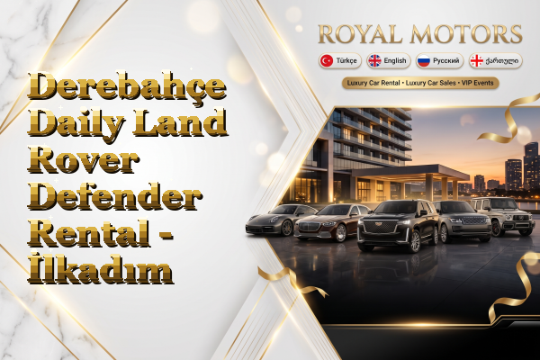 Derebahçe Daily Land Rover Defender Rental - İlkadım