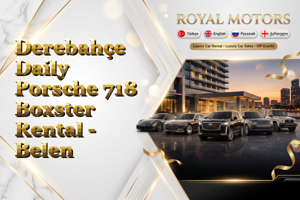 Derebahçe Daily Porsche 718 Boxster Rental - Belen