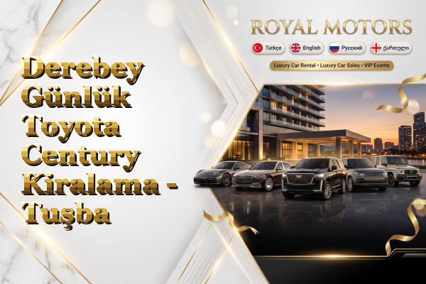 Derebey Günlük Toyota Century Kiralama - Tuşba