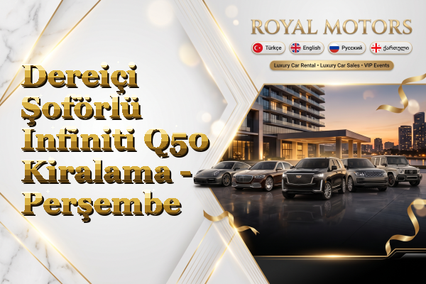 Dereiçi Şoförlü Infiniti Q50 Kiralama - Perşembe