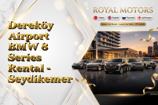 Dereköy Airport BMW 8 Series Rental - Seydikemer