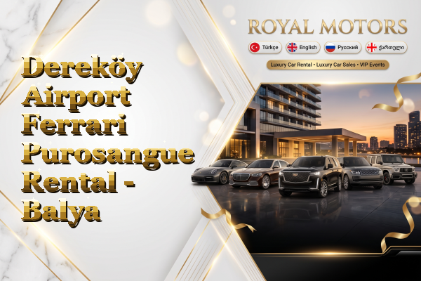 Dereköy Airport Ferrari Purosangue Rental - Balya