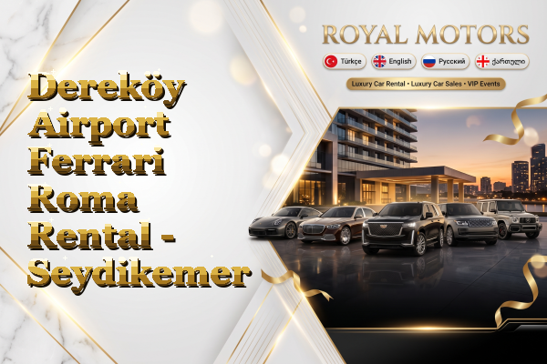 Dereköy Airport Ferrari Roma Rental - Seydikemer