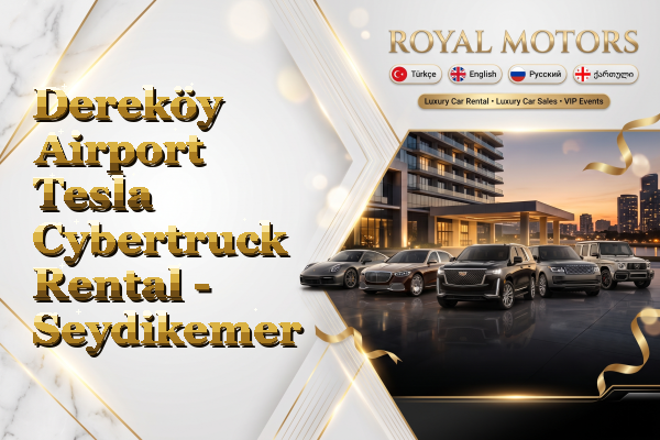 Dereköy Airport Tesla Cybertruck Rental - Seydikemer