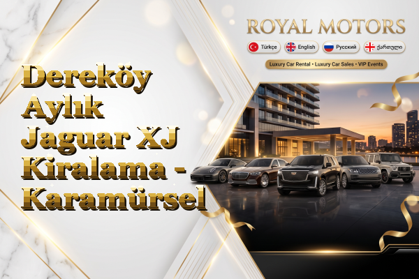 Dereköy Aylık Jaguar XJ Kiralama - Karamürsel