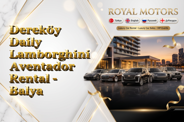 Dereköy Daily Lamborghini Aventador Rental - Balya