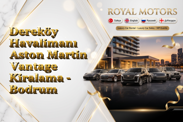 Dereköy Havalimanı Aston Martin Vantage Kiralama - Bodrum