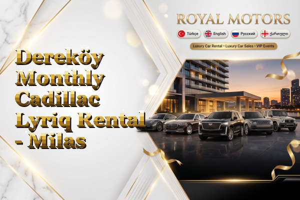 Dereköy Monthly Cadillac Lyriq Rental - Milas