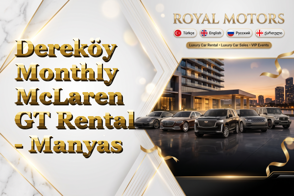 Dereköy Monthly McLaren GT Rental - Manyas