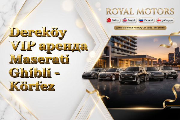 Dereköy VIP аренда Maserati Ghibli - Körfez
