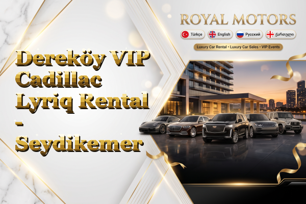 Dereköy VIP Cadillac Lyriq Rental - Seydikemer