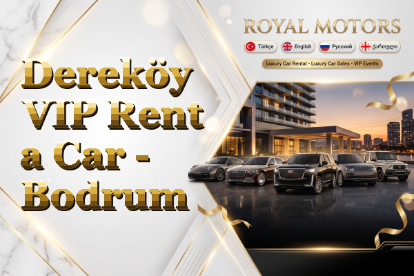 Dereköy VIP Rent a Car - Bodrum