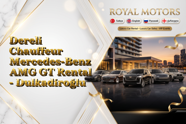 Dereli Chauffeur Mercedes-Benz AMG GT Rental - Dulkadiroğlu