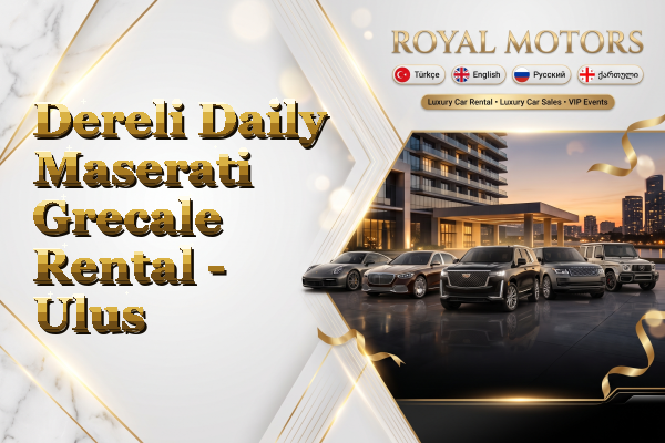 Dereli Daily Maserati Grecale Rental - Ulus
