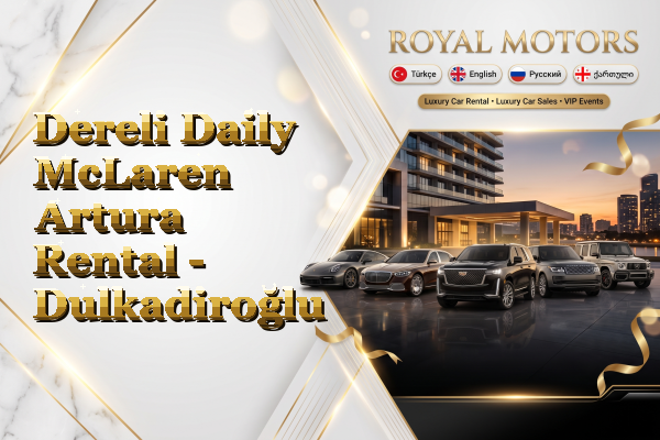 Dereli Daily McLaren Artura Rental - Dulkadiroğlu