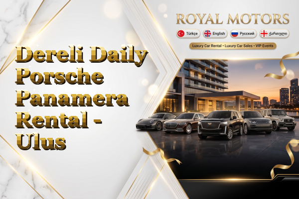 Dereli Daily Porsche Panamera Rental - Ulus