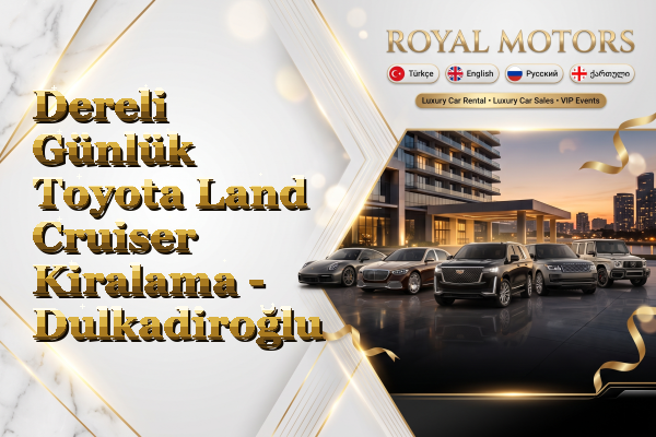 Dereli Günlük Toyota Land Cruiser Kiralama - Dulkadiroğlu