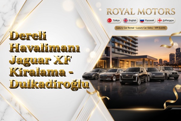 Dereli Havalimanı Jaguar XF Kiralama - Dulkadiroğlu