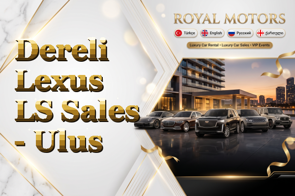 Dereli Lexus LS Sales - Ulus