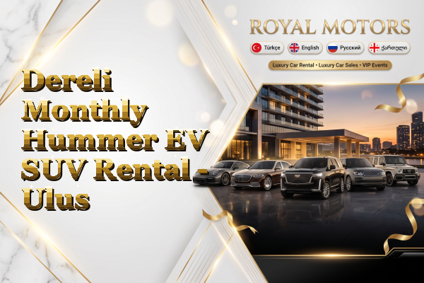 Dereli Monthly Hummer EV SUV Rental - Ulus