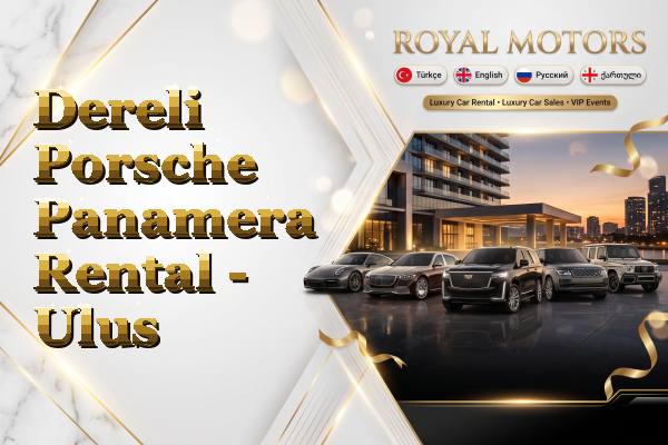 Dereli Porsche Panamera Rental - Ulus