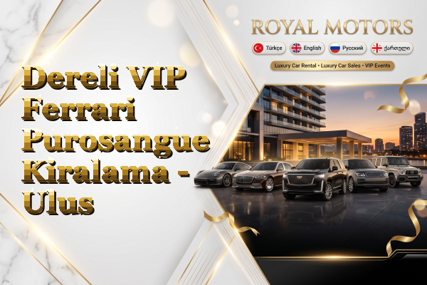 Dereli VIP Ferrari Purosangue Kiralama - Ulus