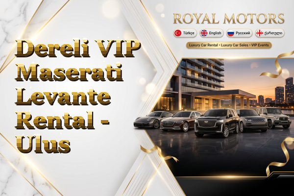Dereli VIP Maserati Levante Rental - Ulus