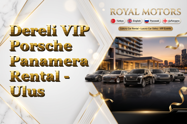 Dereli VIP Porsche Panamera Rental - Ulus