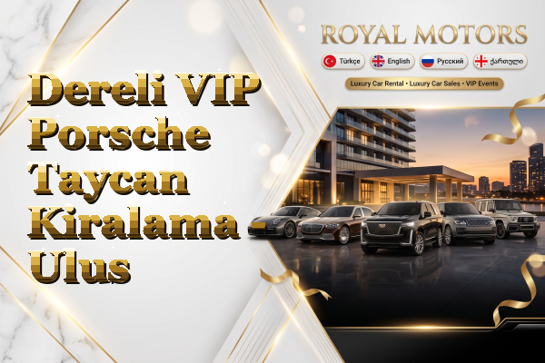 Dereli VIP Porsche Taycan Kiralama - Ulus