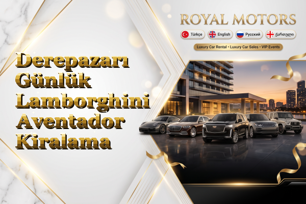 Derepazarı Günlük Lamborghini Aventador Kiralama