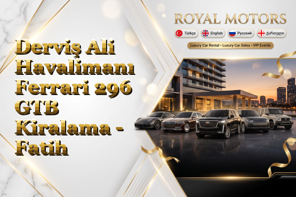 Derviş Ali Havalimanı Ferrari 296 GTB Kiralama - Fatih
