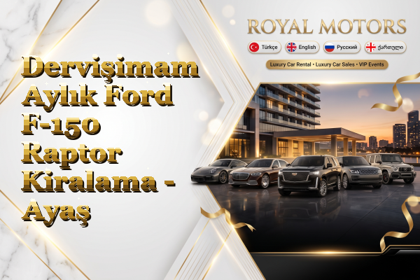 Dervişimam Aylık Ford F-150 Raptor Kiralama - Ayaş